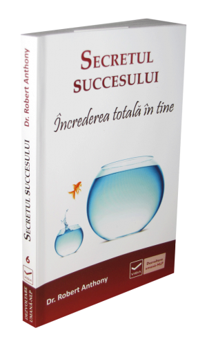 Secretul succesului – Increderea totala in tine